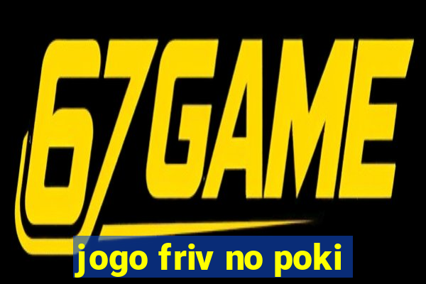 jogo friv no poki